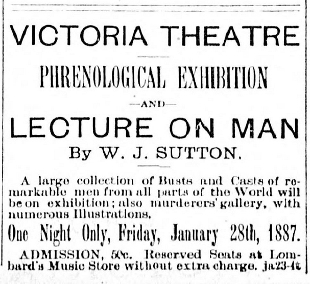 A clipping from the Victoria Colonist in 1887 shows an event listing that reads “Phrenological Exhibition and Lecture on Man… A large collection of Busts and Casts of remarkable men from all parts of the world will be on exhibition.”